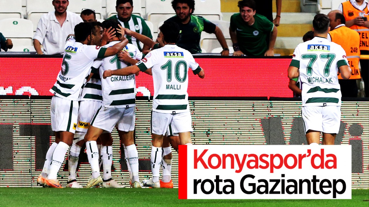 Konyaspor’da rota Gaziantep