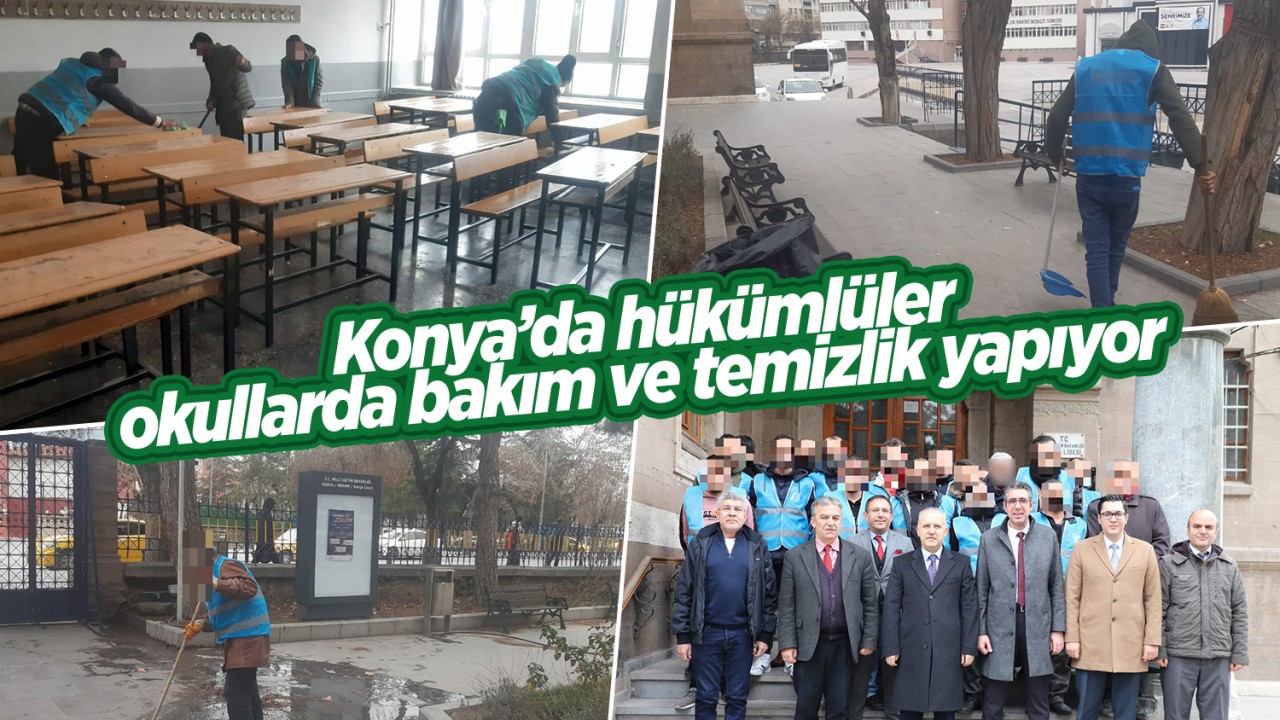Konya'da hükümlüler okullarda bakım ve temizlik yapıyor