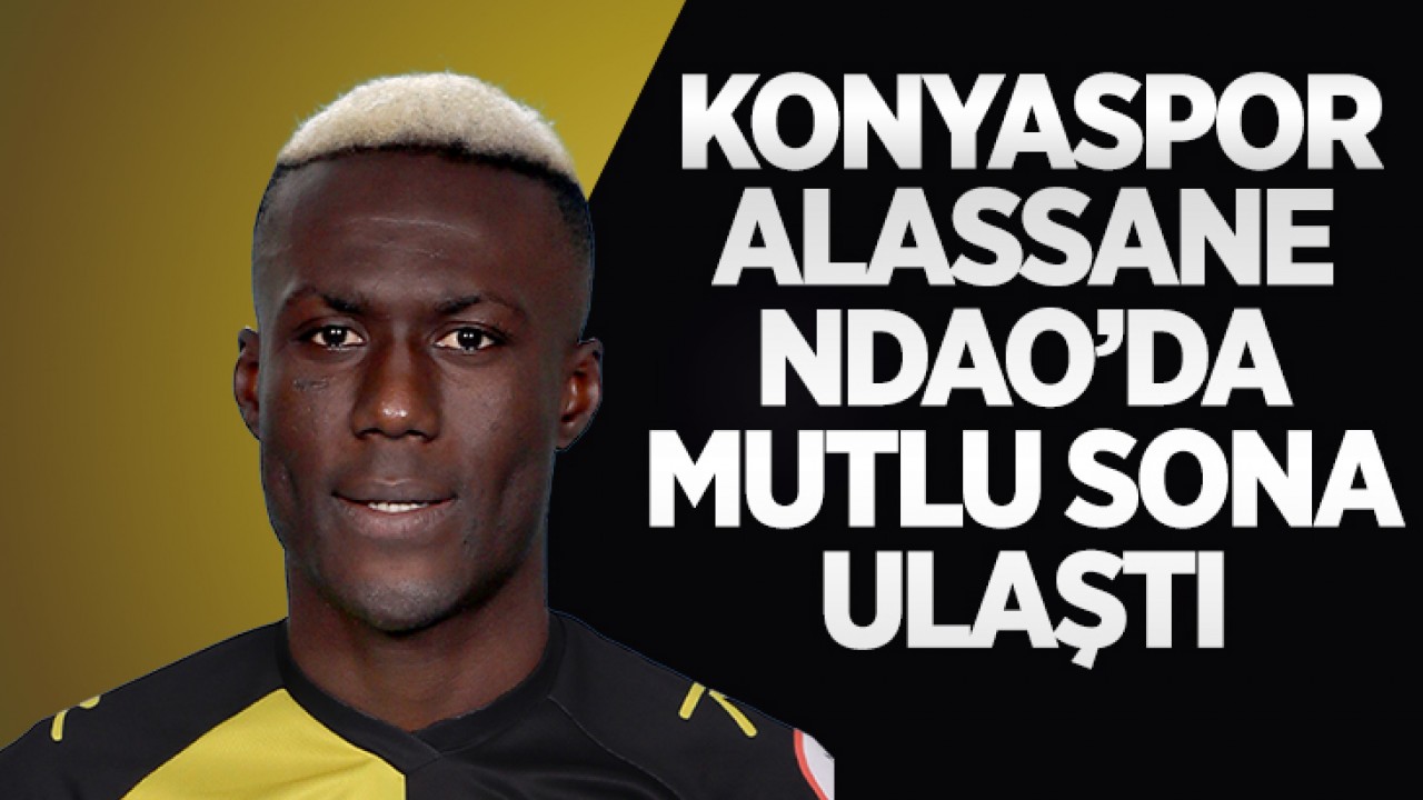 Konyaspor Alassane Ndao transferinde mutlu sona ulaştı