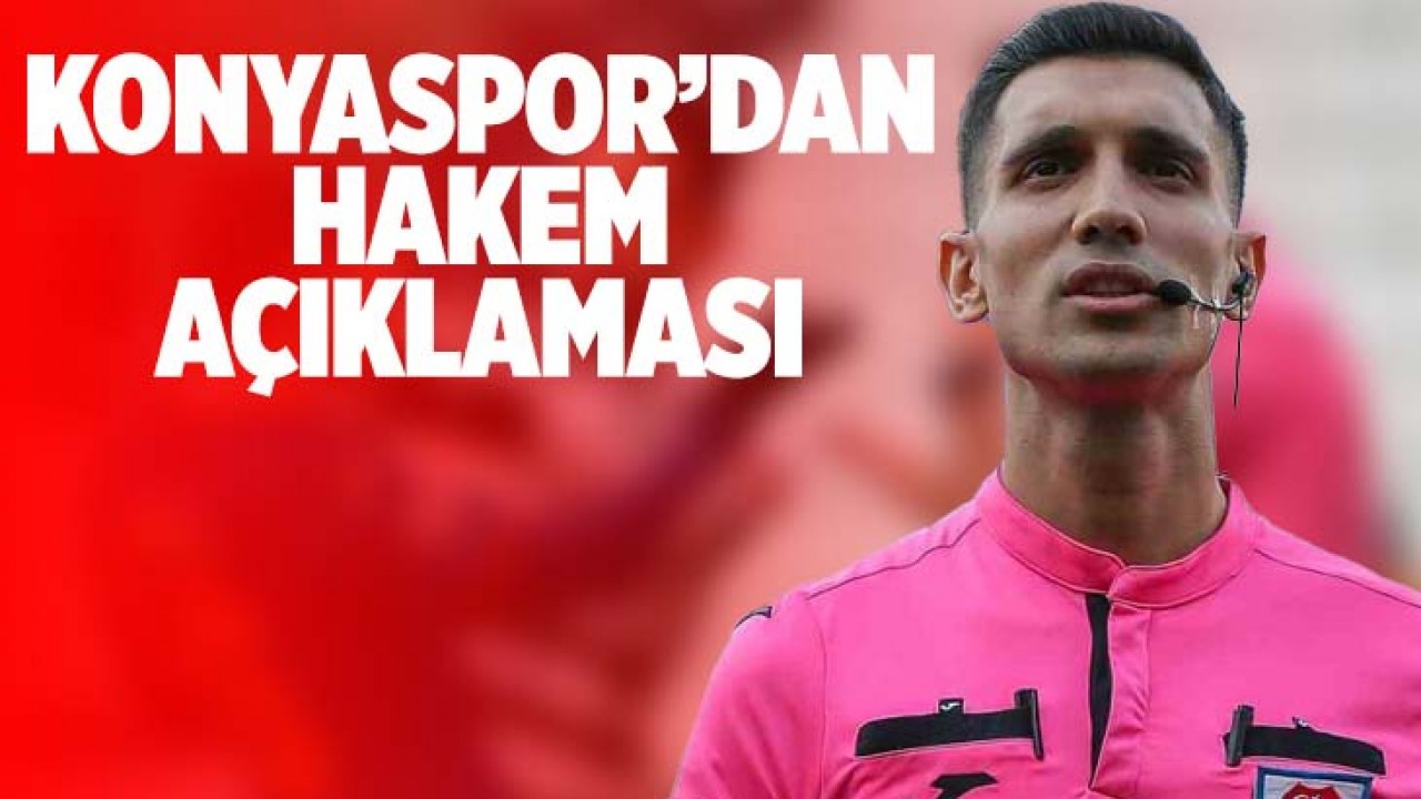 Konyaspor’dan Başakşehir maçının hakemi Alper Akarsu açıklaması
