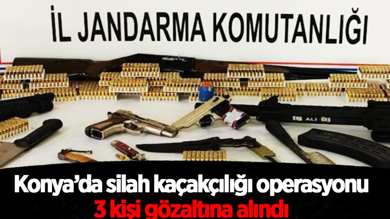 Konya’da silah ve mühimmat kaçakçılığı operasyonunda 3 şüpheli yakalandı