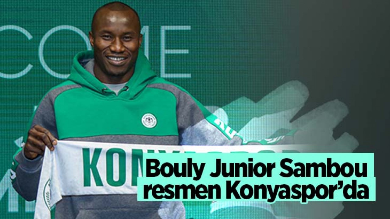 Bouly Junior Sambou resmen Konyaspor’da