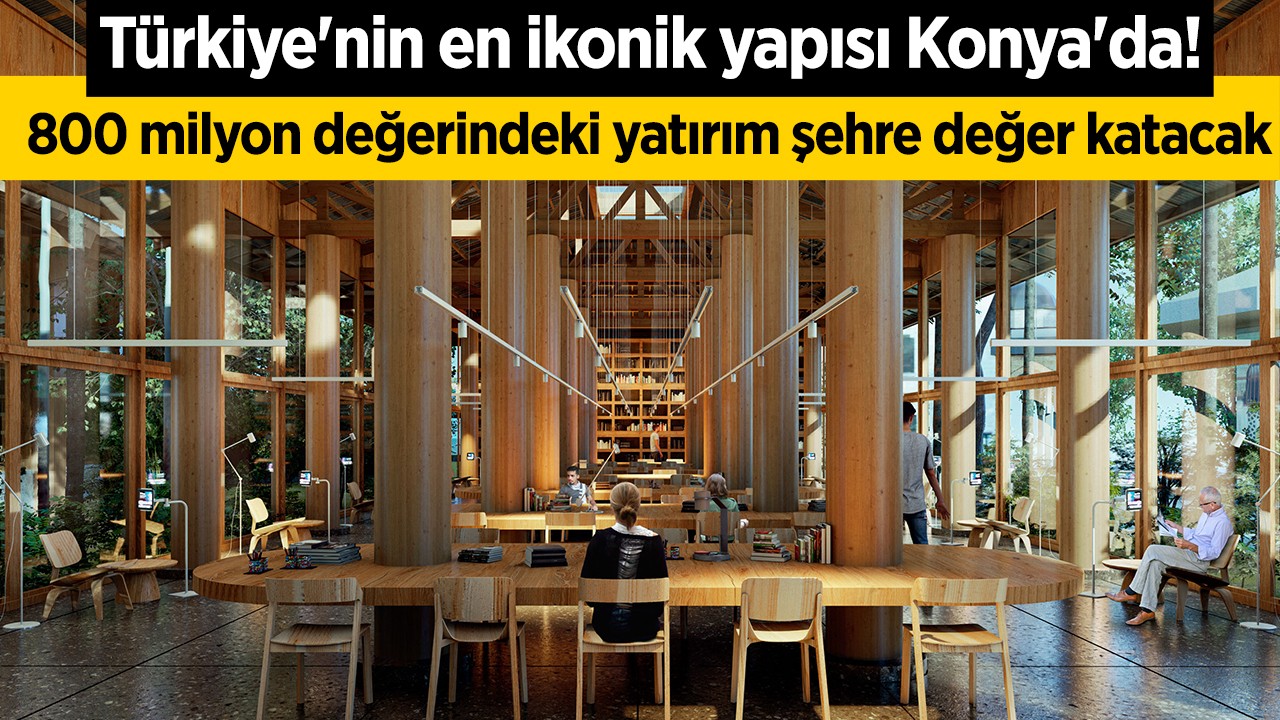 Türkiye’nin en ikonik yapısı Konya’da! 800 milyon değerindeki yatırım şehre değer katacak