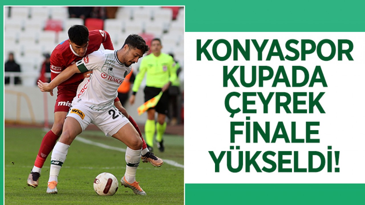 Konyaspor kupada çeyrek finale yükseldi: 1-0