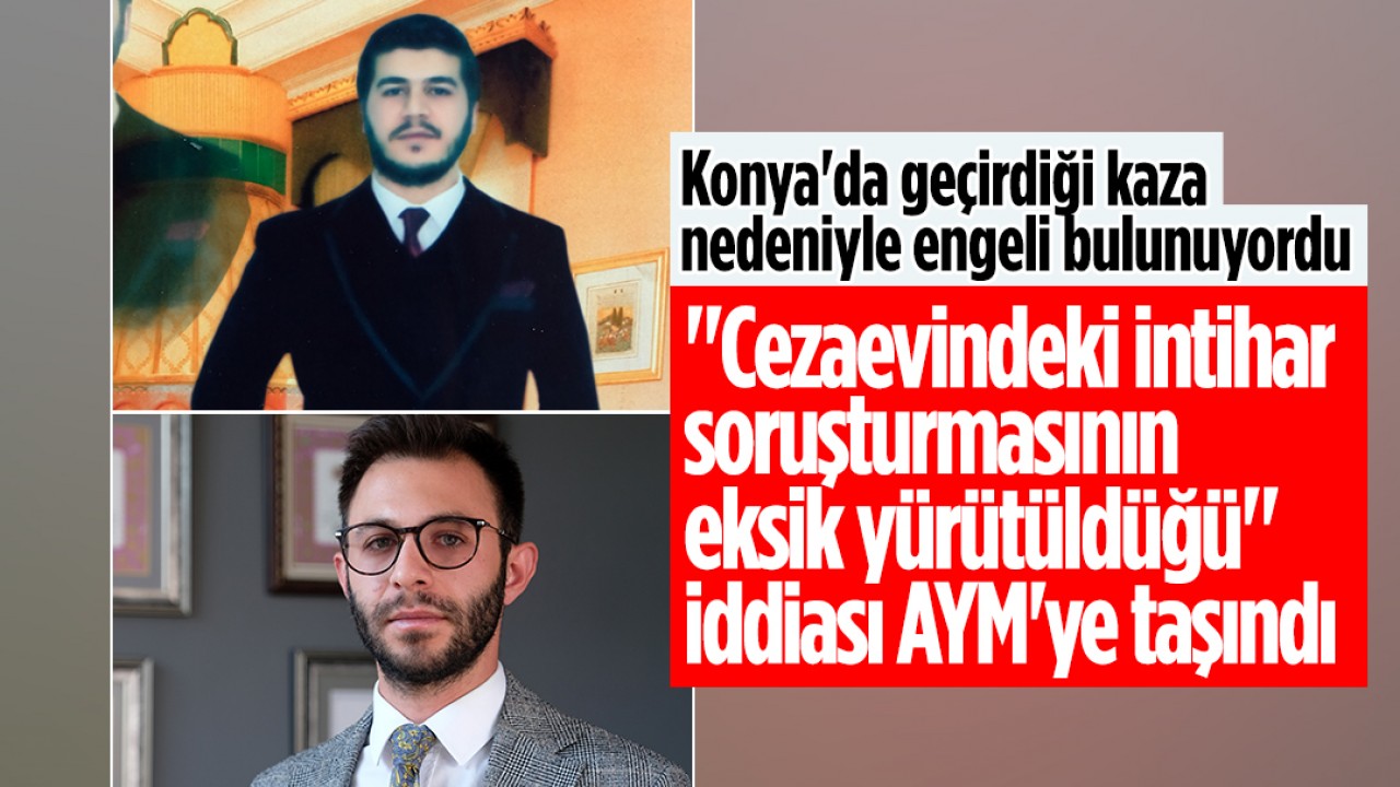 "Cezaevindeki intihar soruşturmasının eksik yürütüldüğü" iddiası AYM'ye taşındı