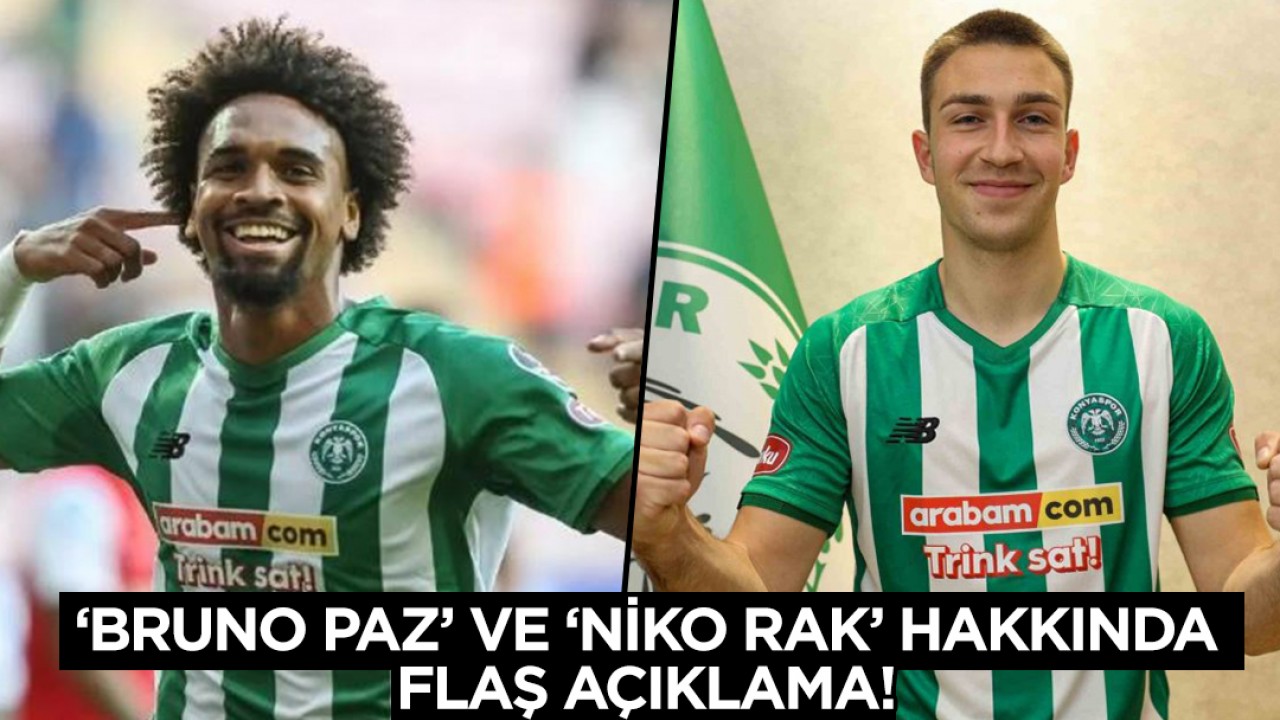 Konyaspor’da ’Bruno Paz’ ve ’Niko Rak’ hakkında flaş açıklama!