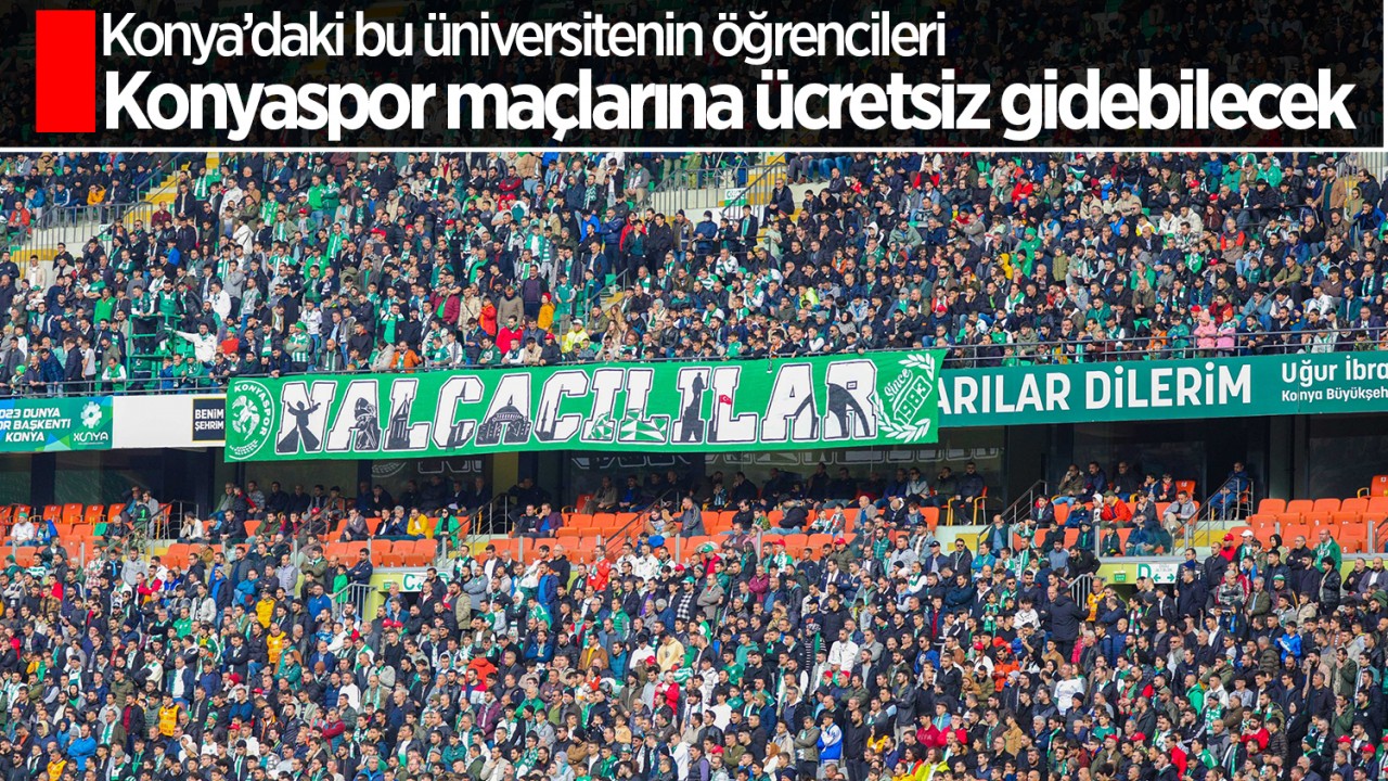 Konya’daki bu üniversitenin öğrencileri Konyaspor maçlarına ücretsiz gidebilecek!