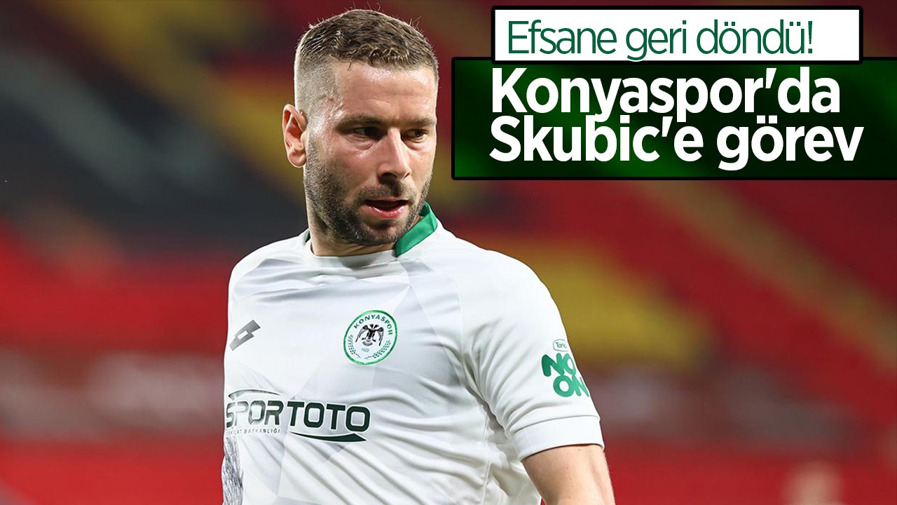 Konyaspor’da Skubic’e görev: Efsane geri döndü!