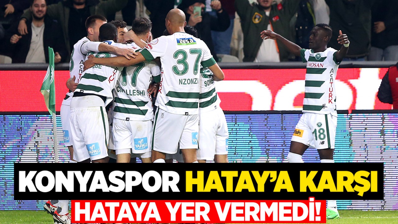 Konyaspor, Hatay’a karşı hataya yer vermedi: 2-0