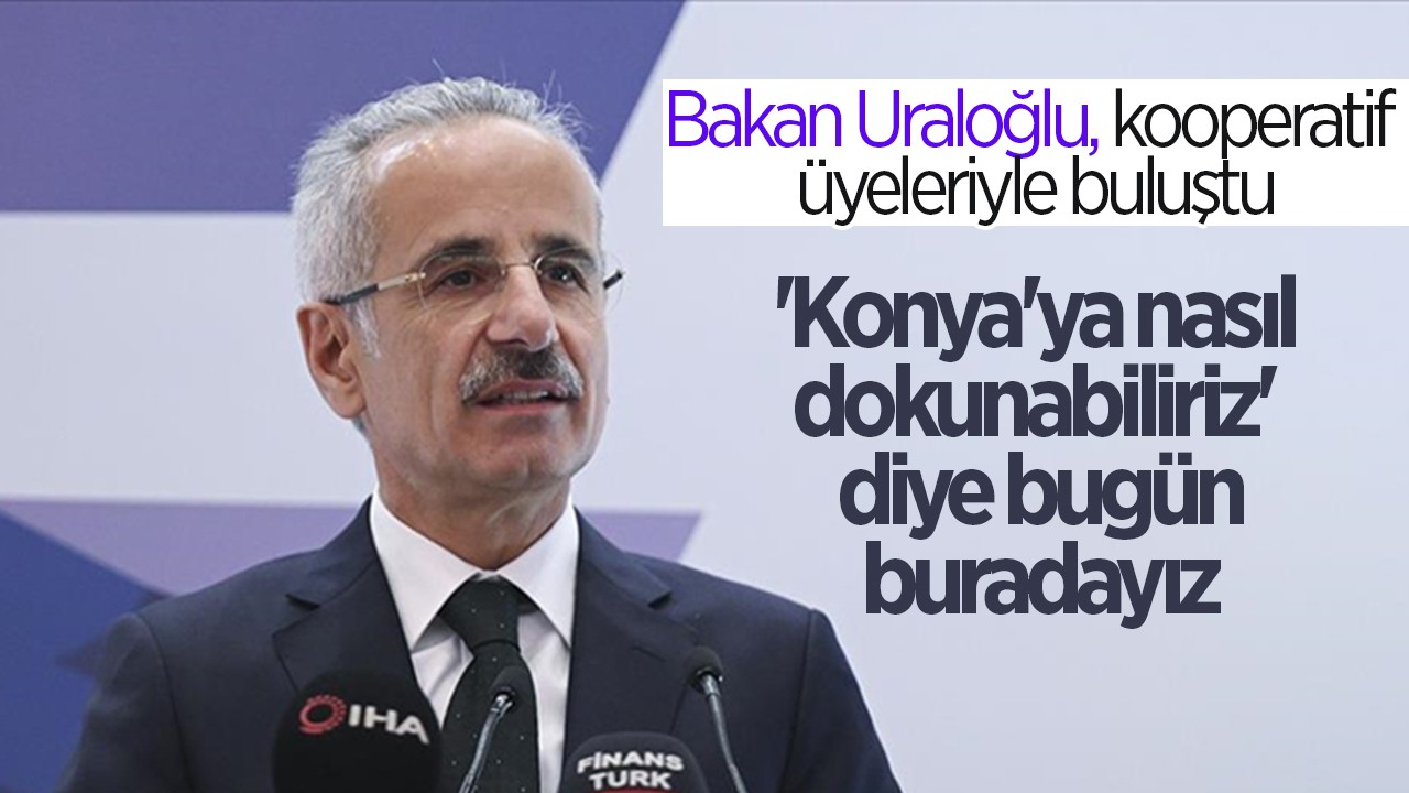 Bakan Uraloğlu, kooperatifi üyeleriyle buluştu: 'Konya'ya nasıl dokunabiliriz' diye bugün buradayız