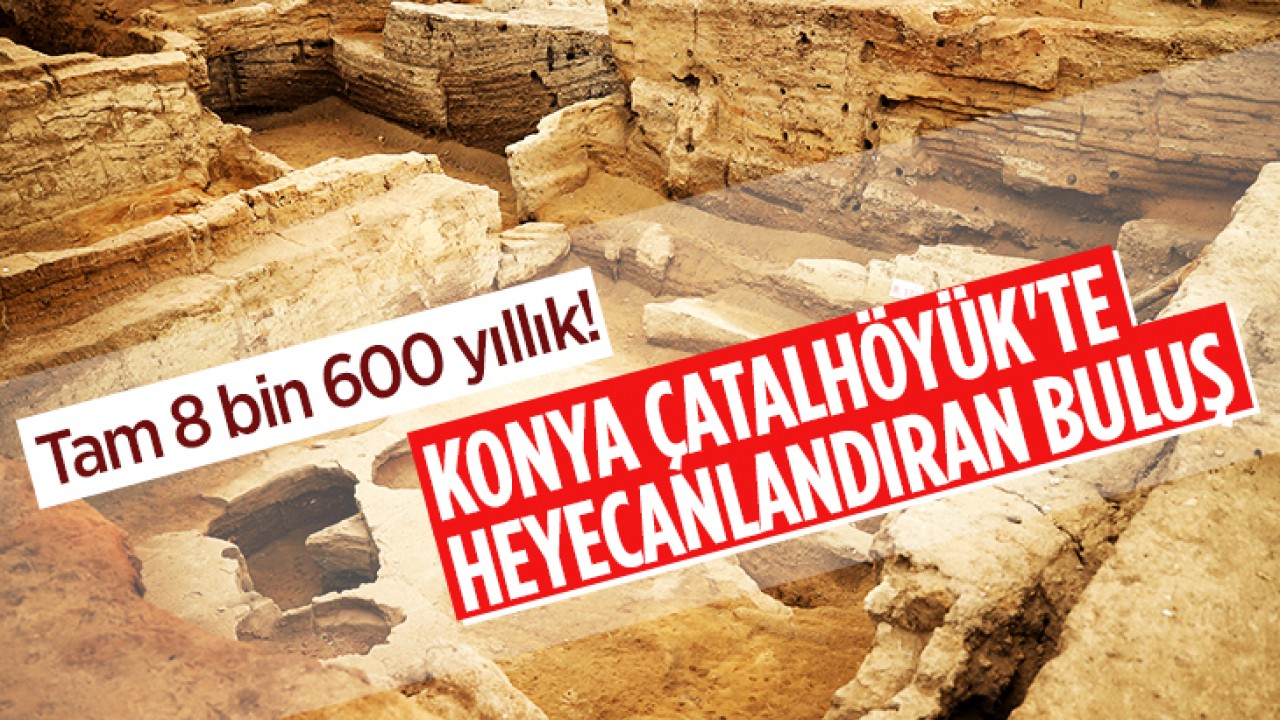 Tam 8 bin 600 yıllık! Konya Çatalhöyük'te heyecanlandıran buluş: Dünyanın en eski ekmeği bulundu
