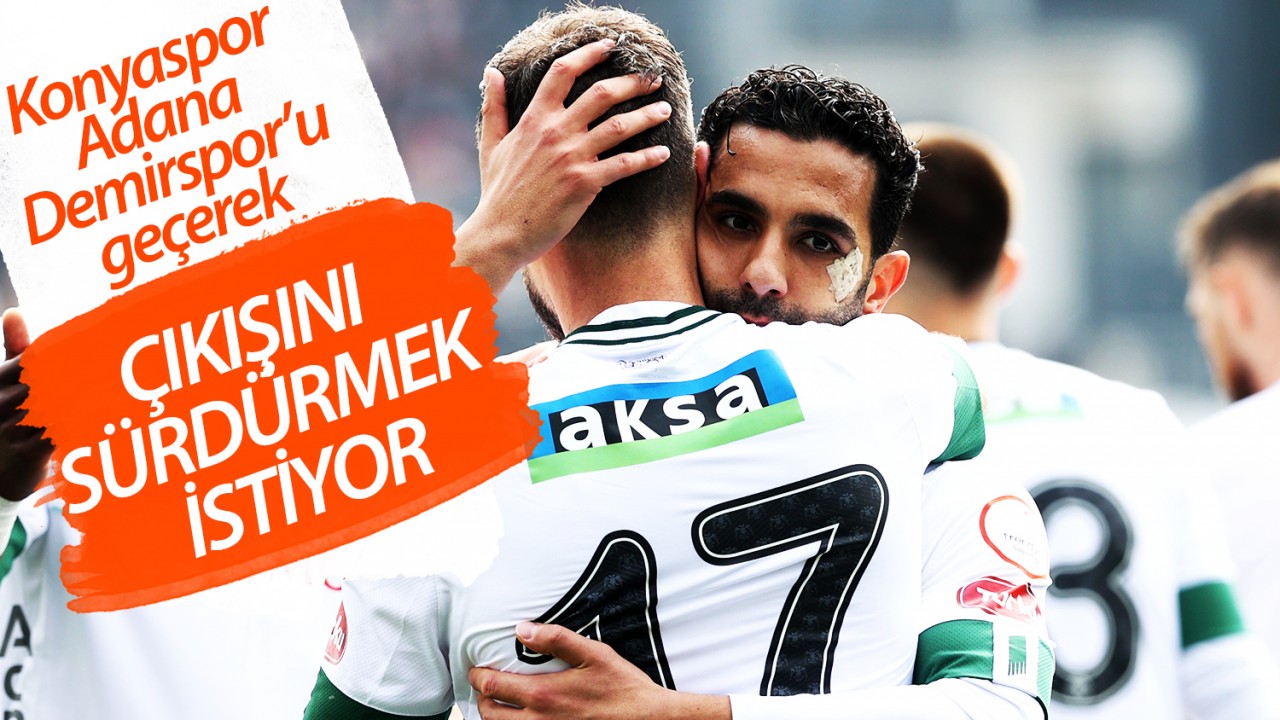 Konyaspor, Adana Demirspor’u geçerek çıkışını sürdürmek istiyor