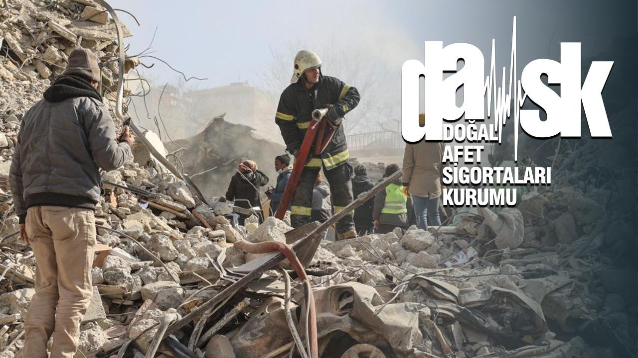 DASK Kahramanmaraş merkezli depremler nedeniyle 35 milyar lira ödedi