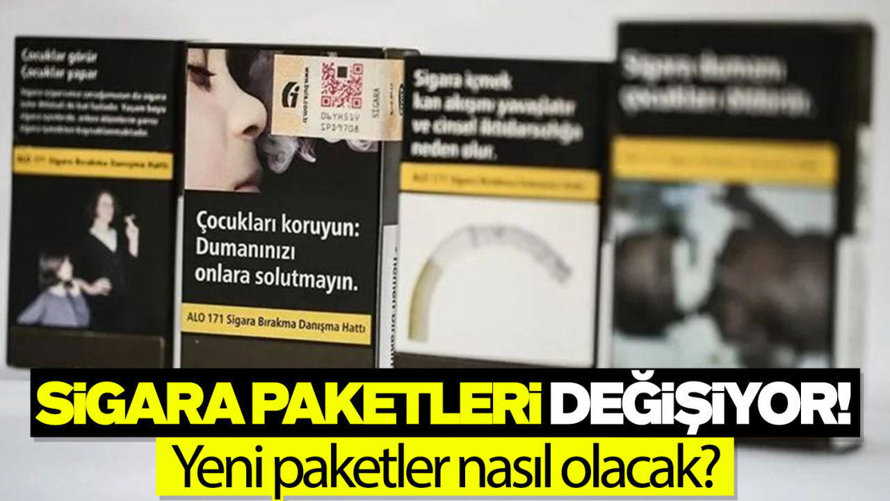 Sigara paketleri değişiyor! Yeni sigara paketleri nasıl olacak?