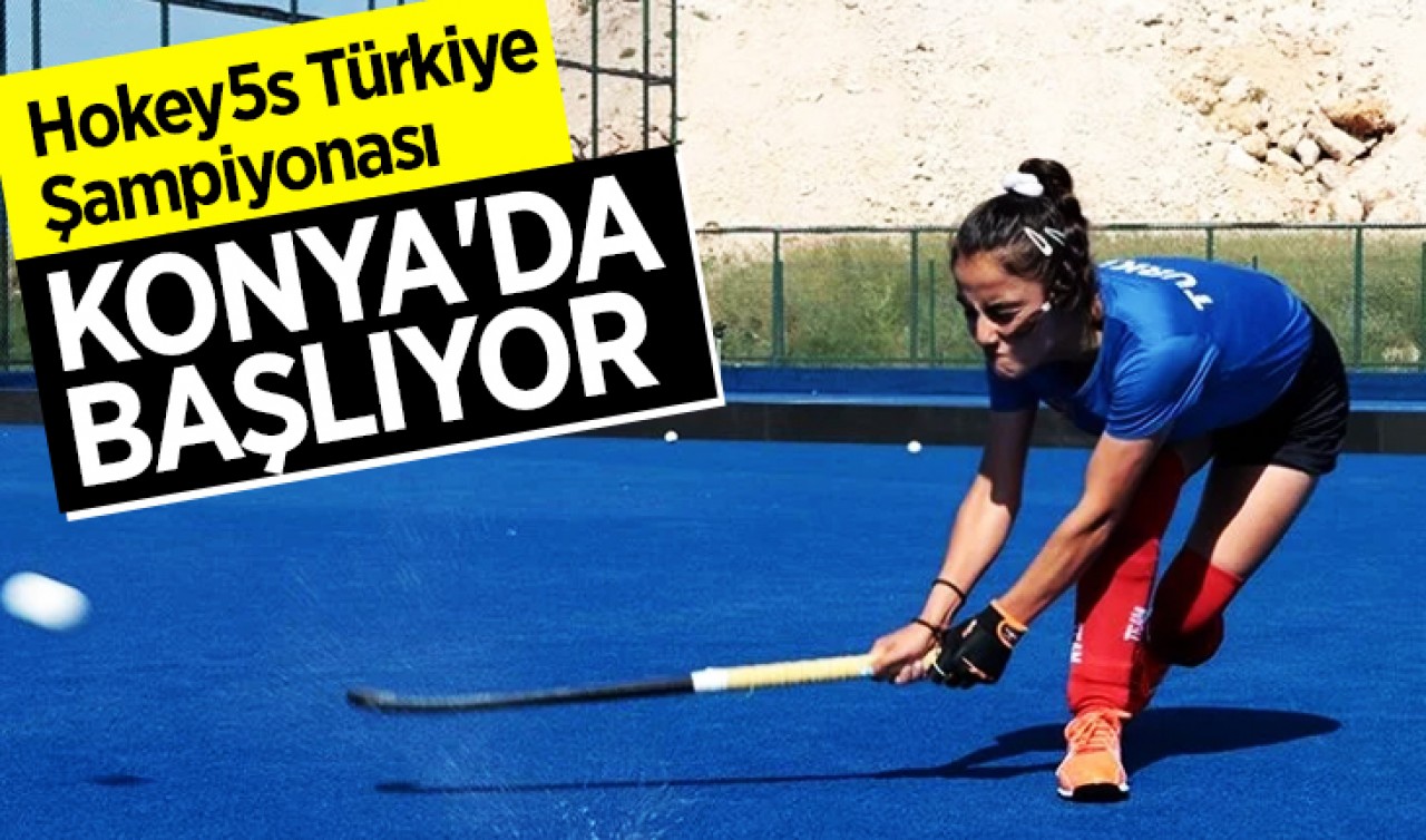 Hokey5s Türkiye Şampiyonası Konya'da başlıyor