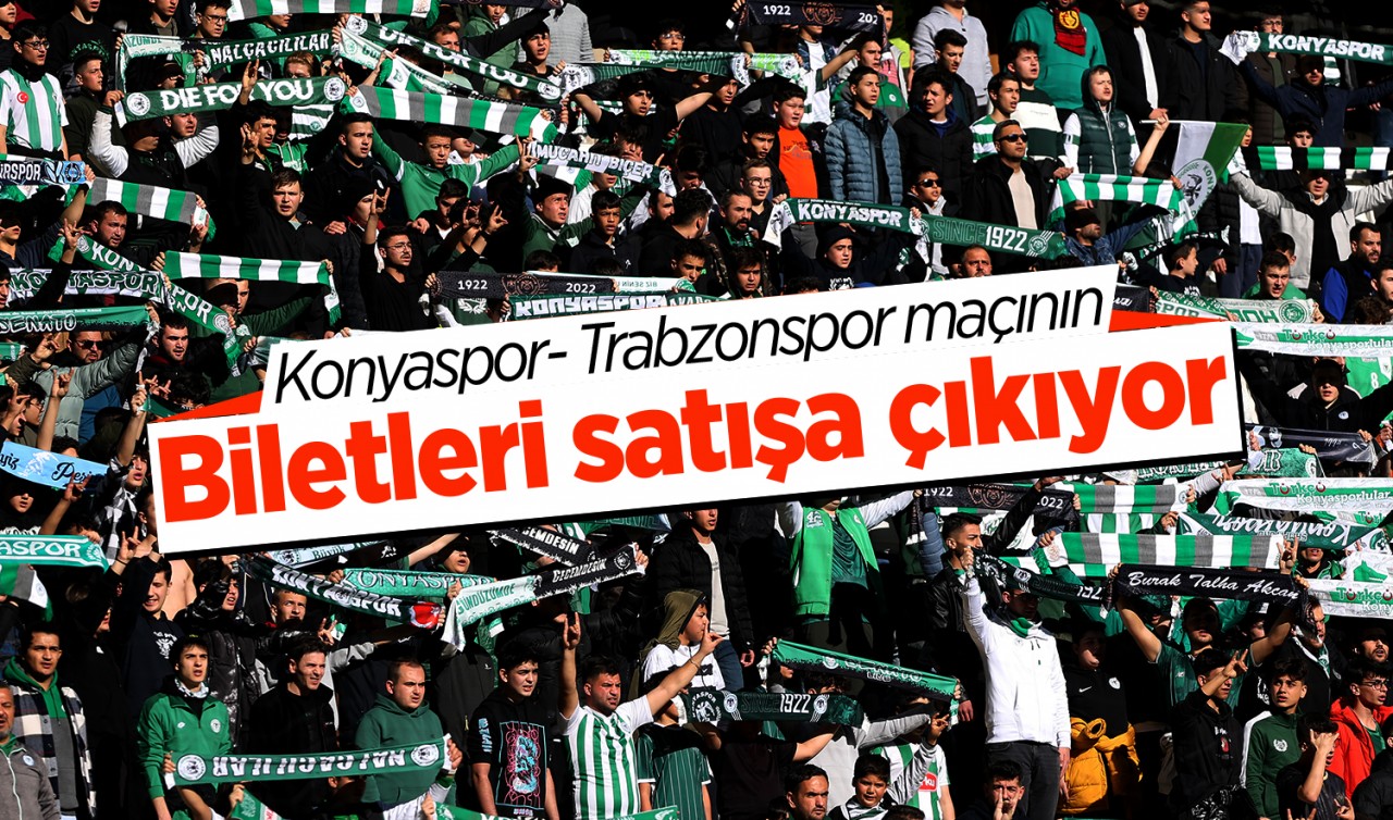 Konyaspor- Trabzonspor maçının biletleri satışa çıkıyor