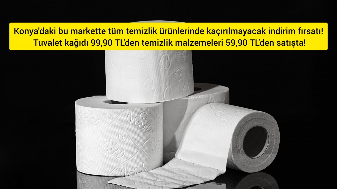 Konya’daki bu markette tüm temizlik ürünlerinde kaçırılmayacak indirim fırsatı! Tuvalet kağıdı 99,90 TL’den temizlik malzemeleri 59,90 TL’den satışta! 