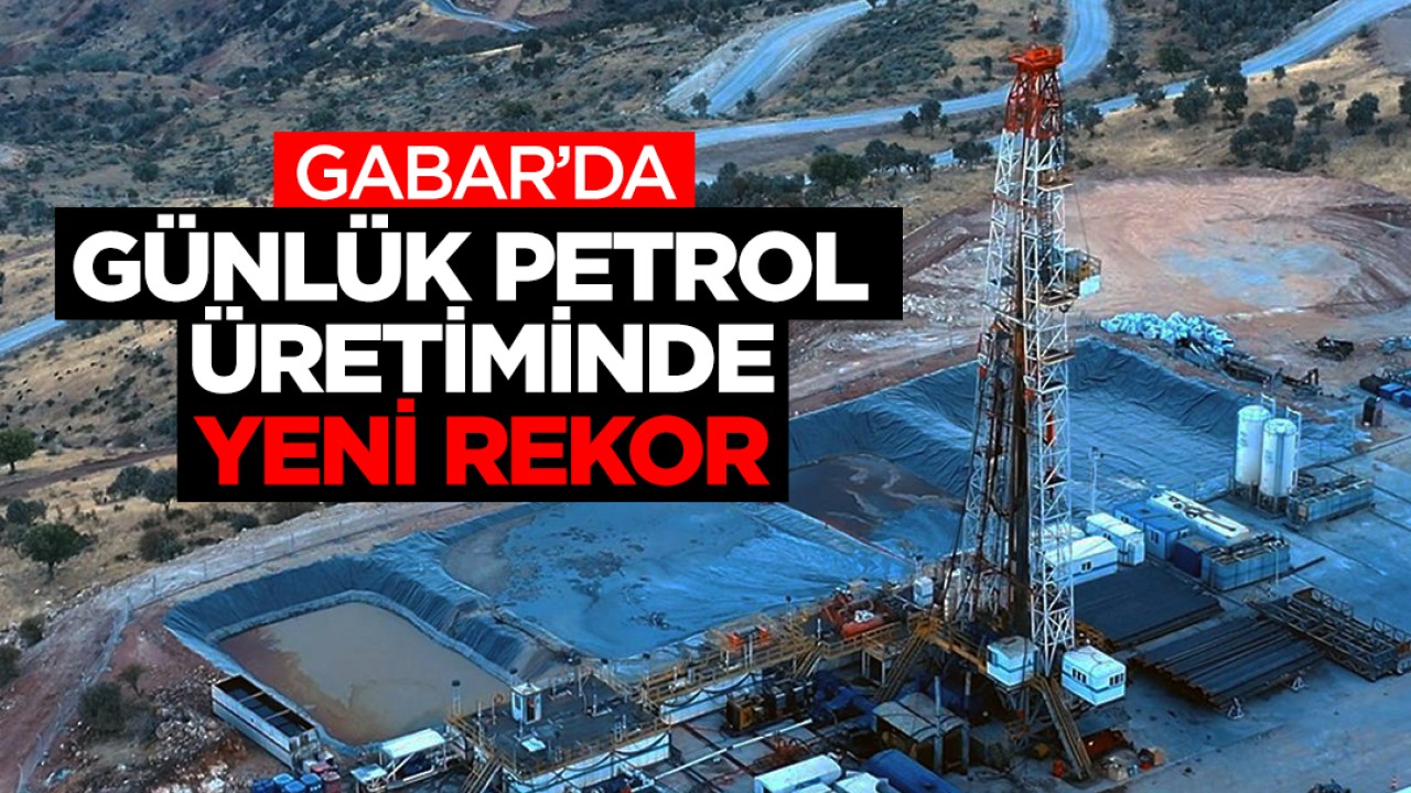 Bakan Bayraktar duyurdu: Gabar’da günlük petrol üretiminde yeni rekor