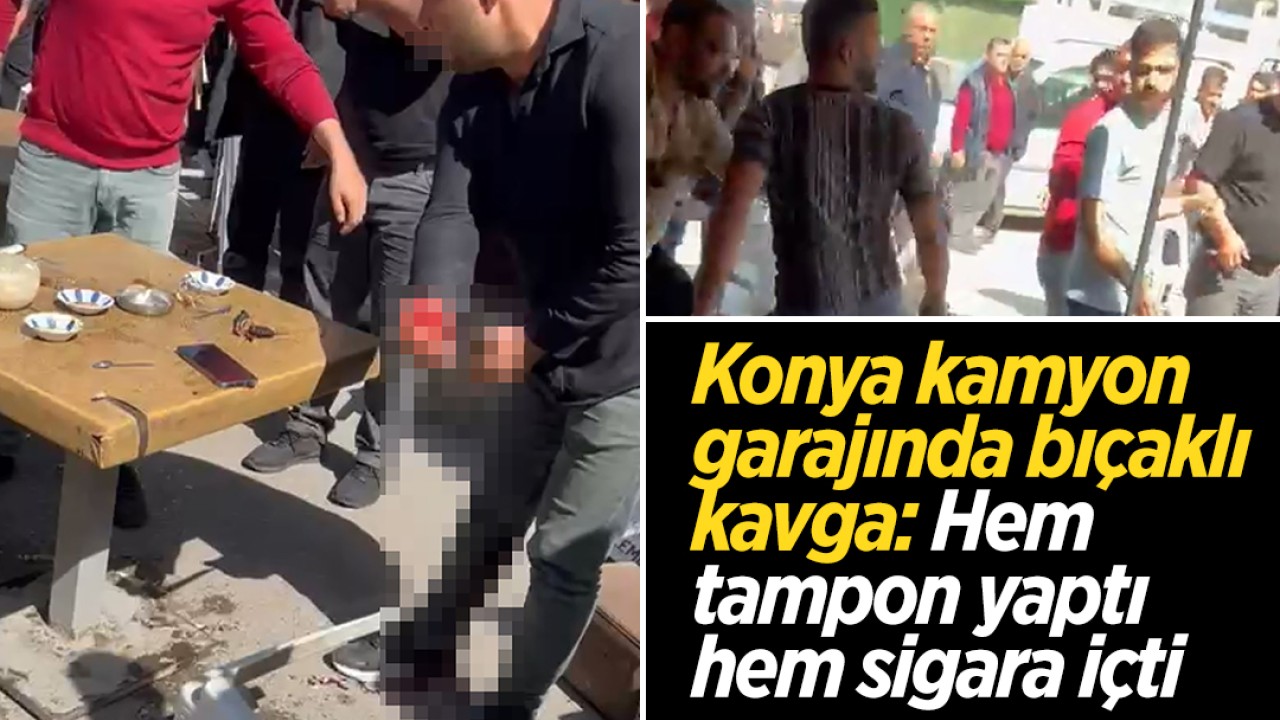 Konya kamyon garajında bıçaklı kavga: Hem tampon yaptı hem sigara içti
