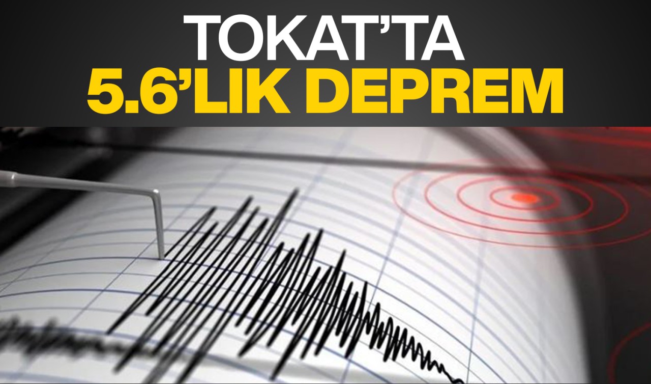 Tokat'ta 5.6 büyüklüğünde deprem