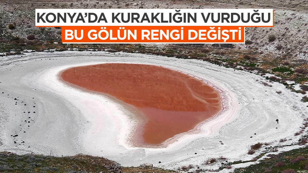 Konya’da kuraklığın vurduğu bu gölün rengi değişti