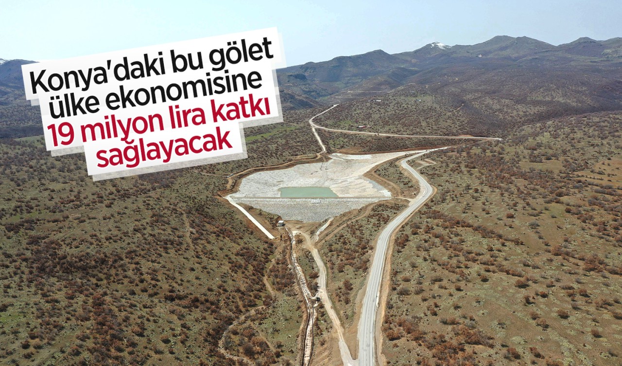 Konya'daki bu gölet ülke ekonomisine 19 milyon lira katkı sağlayacak