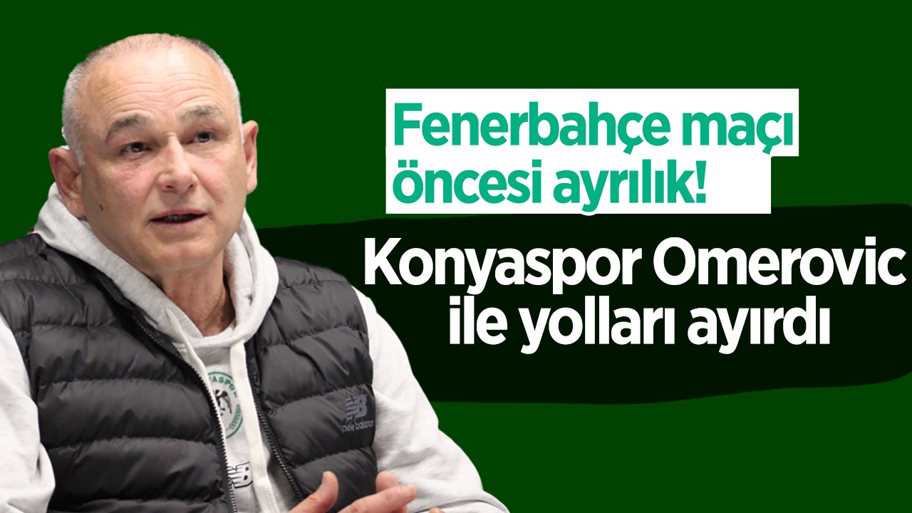 Konyaspor, teknik direktör Omerovic ile yolları ayırdı
