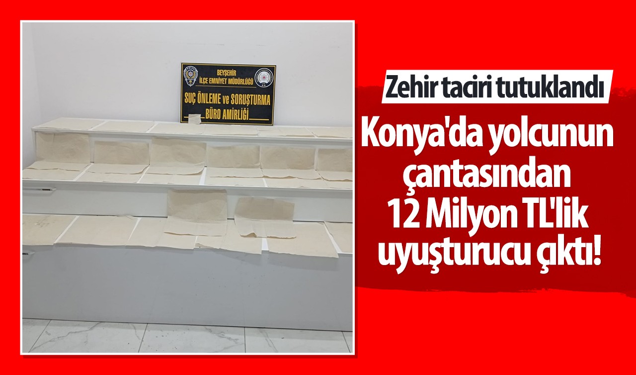 Konya'da yolcunun çantasından 12 Milyon TL'lik uyuşturucu çıktı: Zehir taciri tutuklandı 