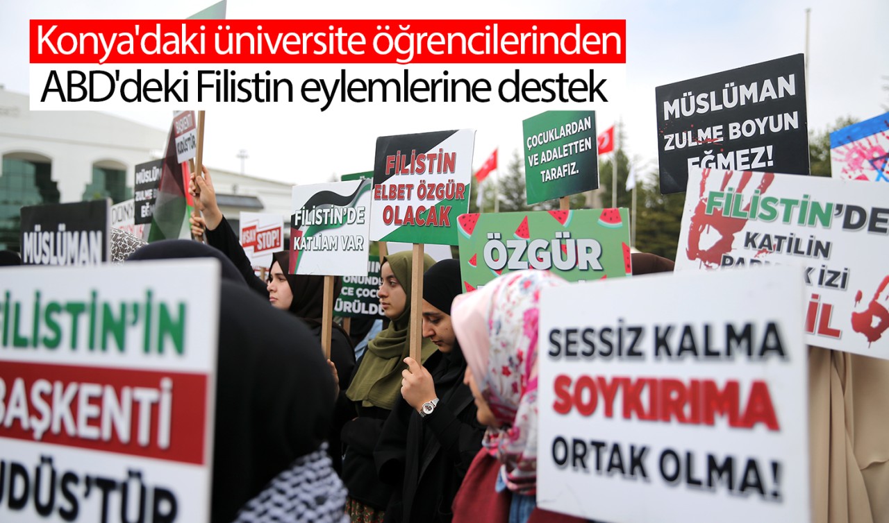 Konya'daki üniversite öğrencilerinden ABD'deki Filistin eylemlerine destek
