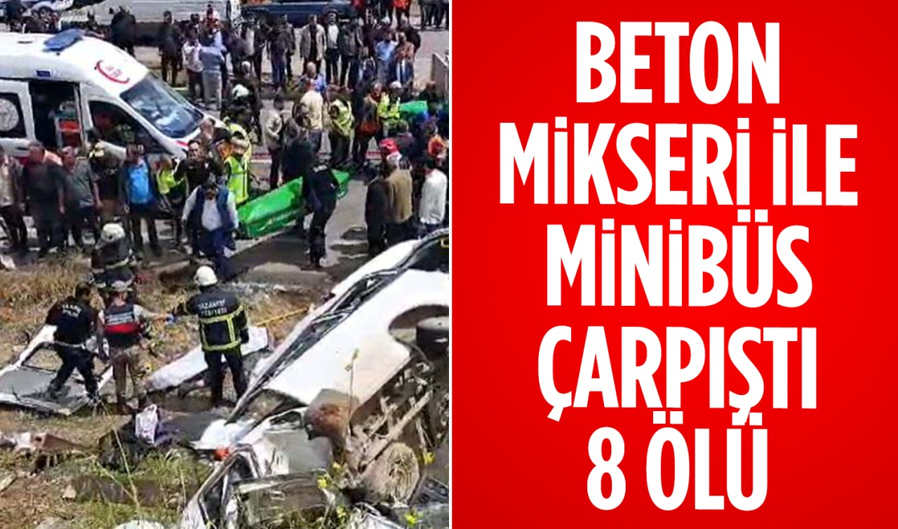 Korkunç kaza! Beton mikseri ile minibüs çarpıştı: 8 ölü