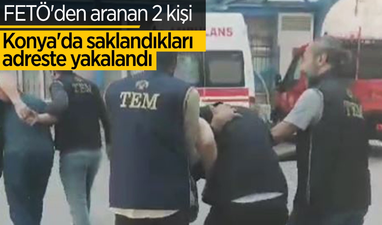 FETÖ'den aranan 2 kişi Konya'da saklandıkları adreste yakalandı