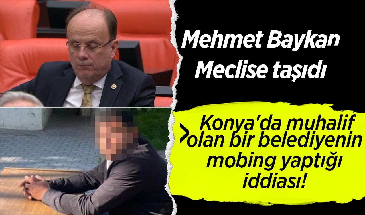 Konya'da muhalif belediyenin mobing yaptığı iddiası! Mehmet Baykan Meclise taşıdı