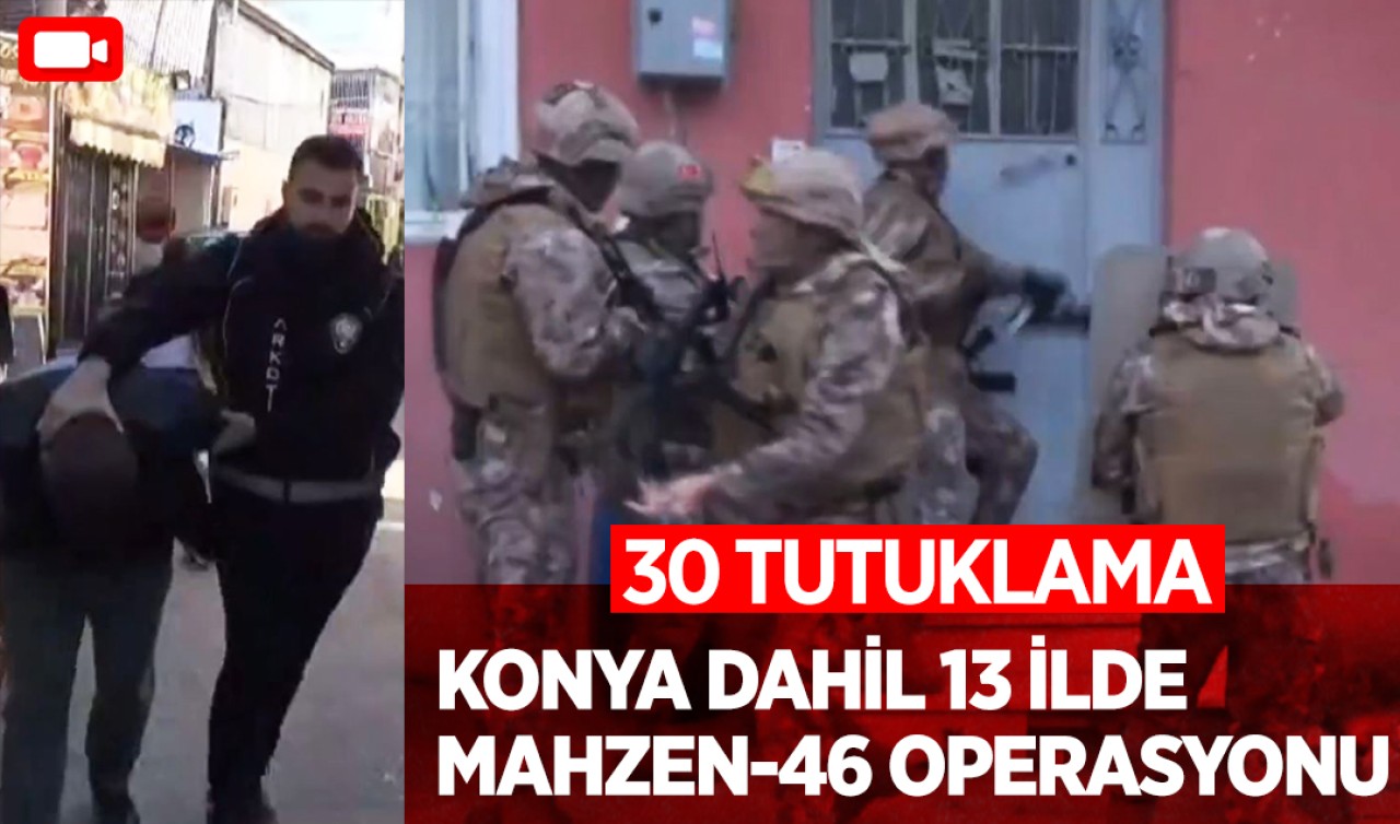 Konya dahil 13 ildeki 3 organize suç örgütüne yönelik operasyonda 30 tutuklama