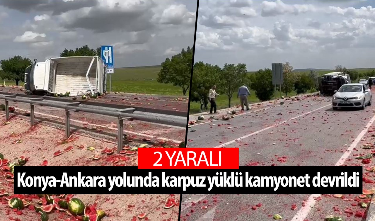 Konya-Ankara yolunda karpuz yüklü kamyonet devrildi: 2 yaralı