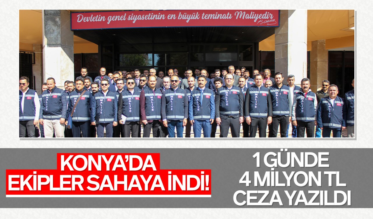 Konya’da ekipler saha indi! IBAN'lar, fişler ve POS cihazları kontrol edildi: 1 günde 4 milyon TL ceza yazıldı