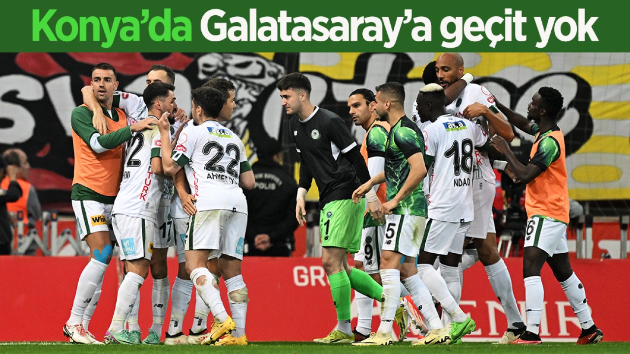Konya’da Galatasaray’a geçit yok