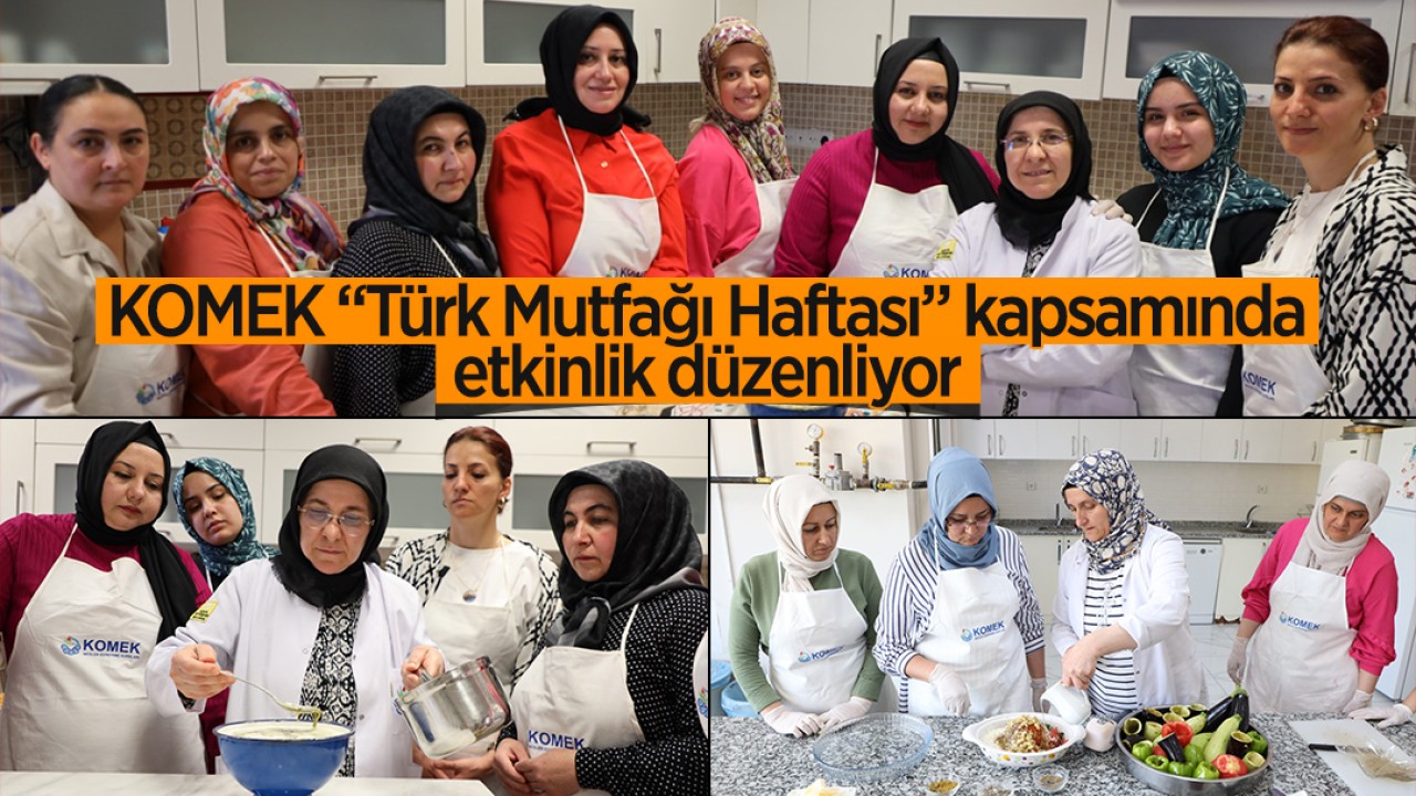 KOMEK “Türk Mutfağı Haftası” kapsamında etkinlik düzenliyor