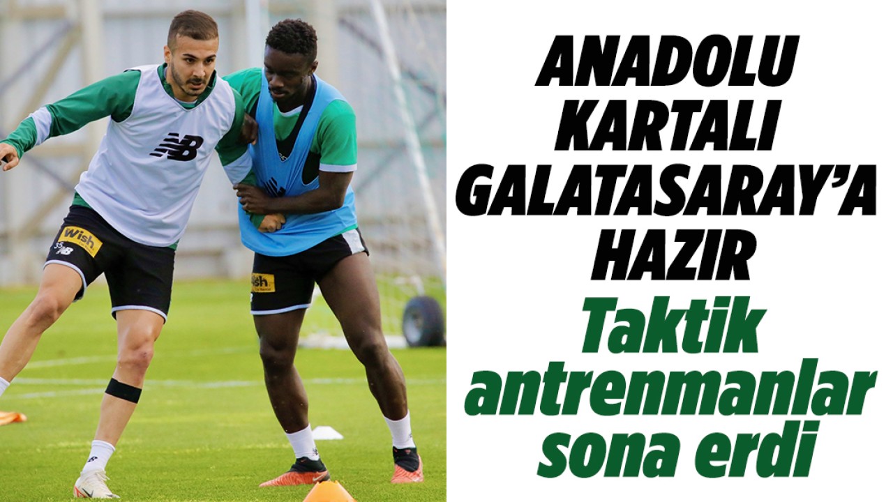 Anadolu Kartalı Galatasaray’a hazır