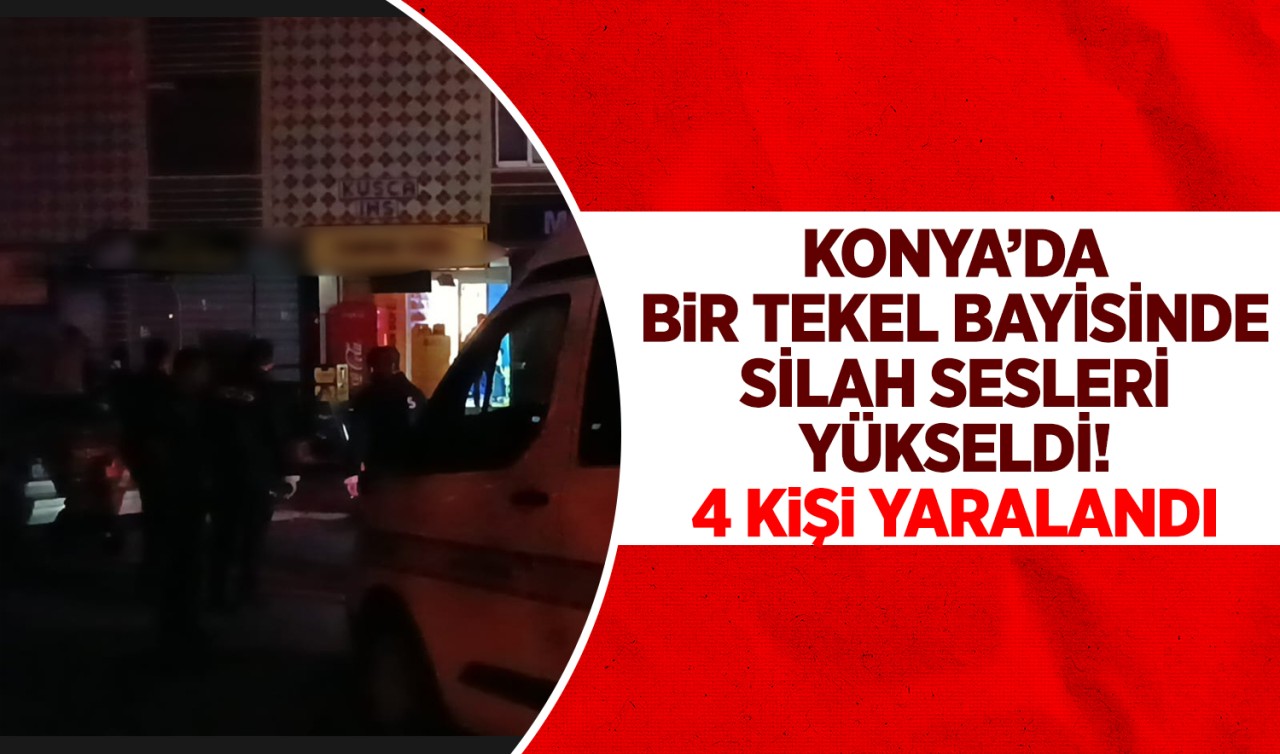 Konya'da bir tekel bayisinde silah sesleri yükseldi: 4 kişi yaralandı