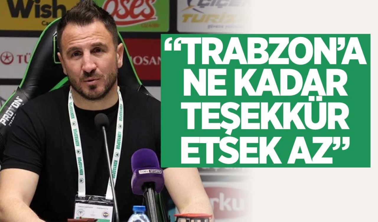 Konyaspor Teknik Direktörü Ali Çamdalı: 