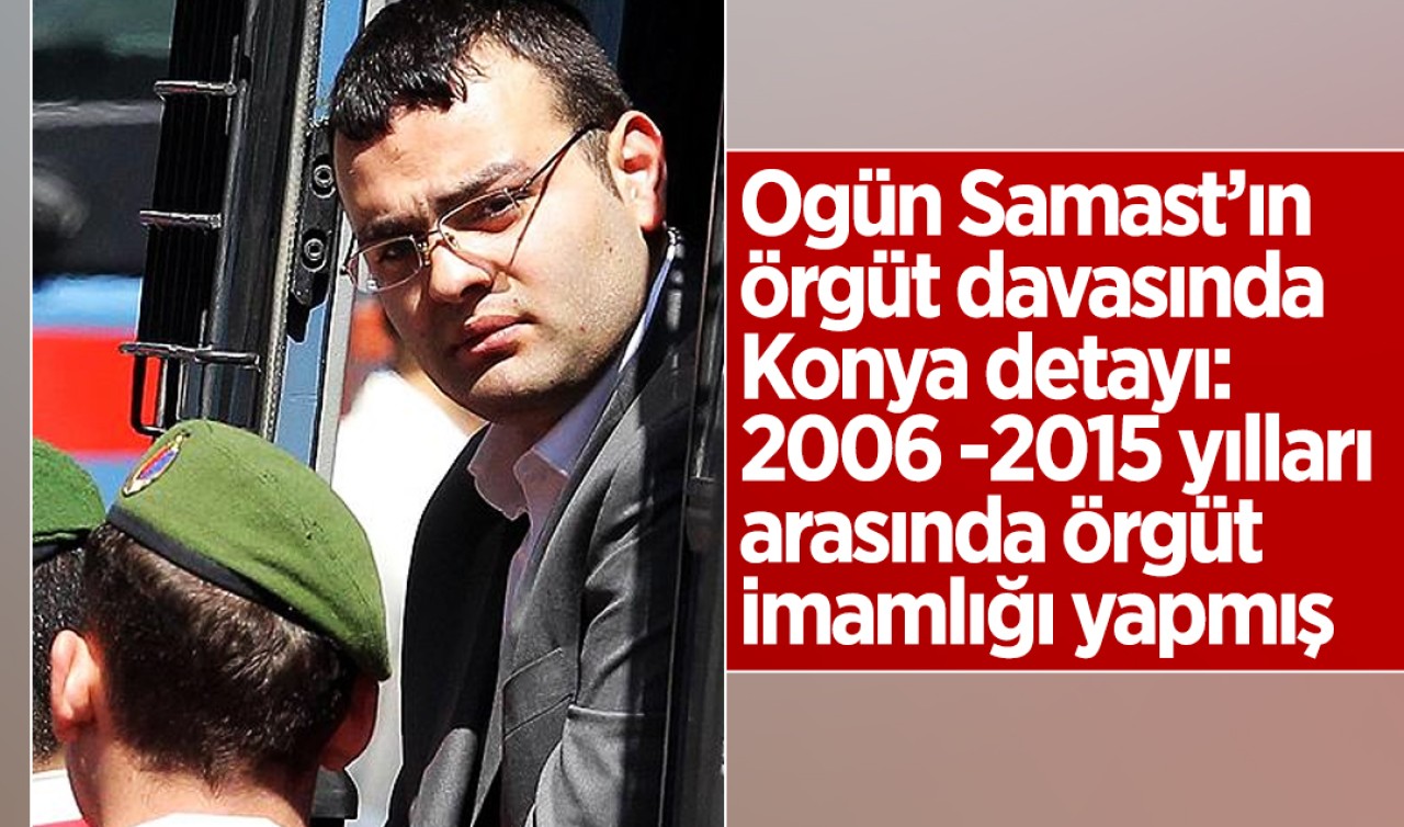 Ogün Samast’ın örgüt davasında Konya detayı: 2006- 2015 yılları arasında örgüt imamlığı yapmış