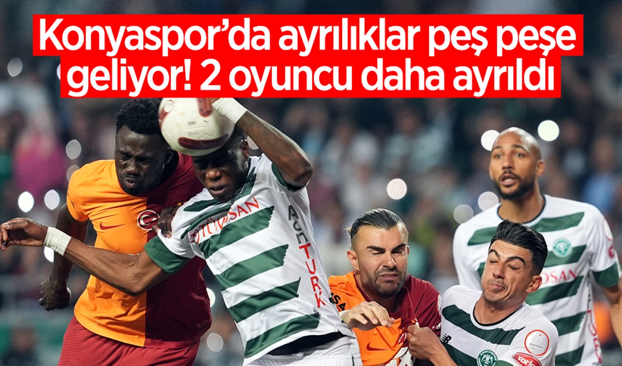 Konyaspor’da ayrılıklar peş peşe geliyor! 2 oyuncu daha ayrıldı