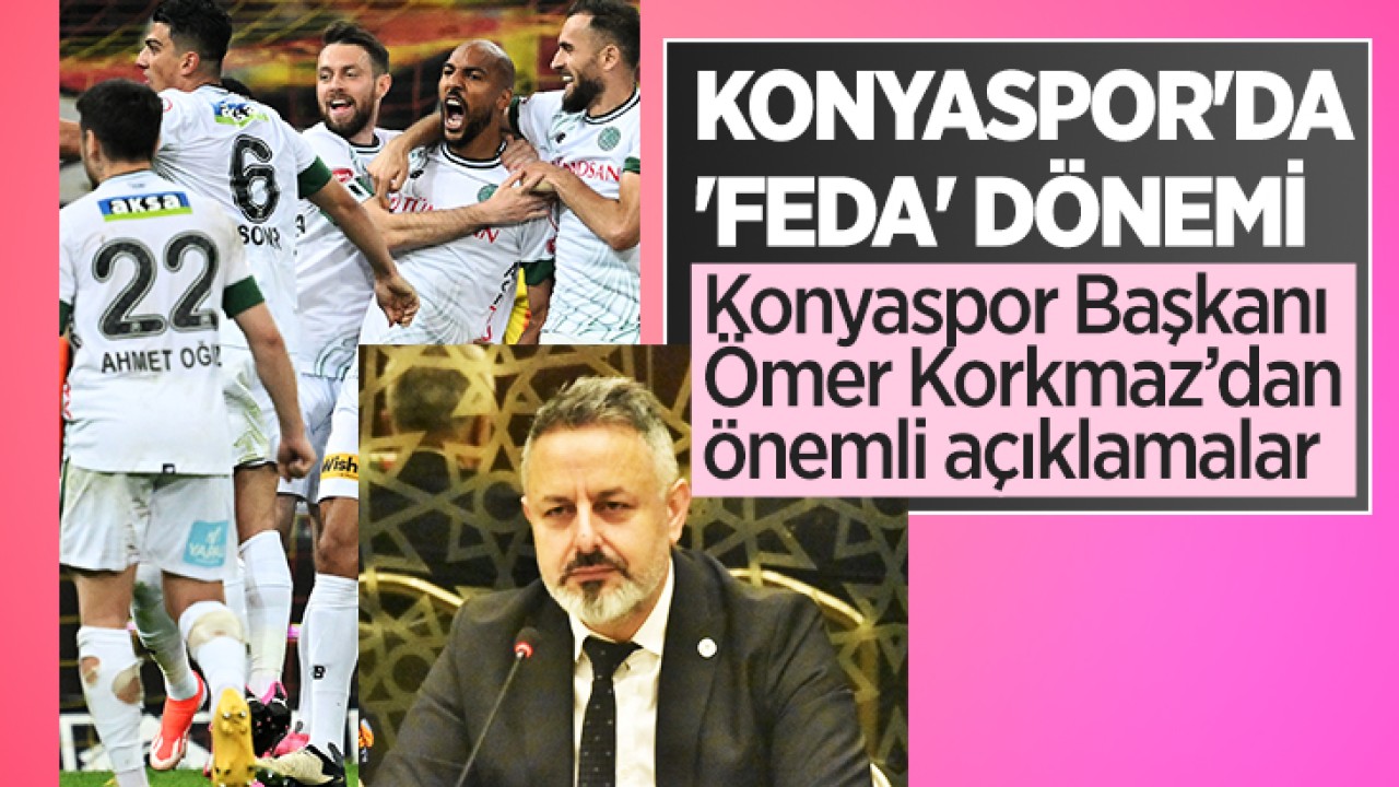 Konyaspor'da 'feda' dönemi