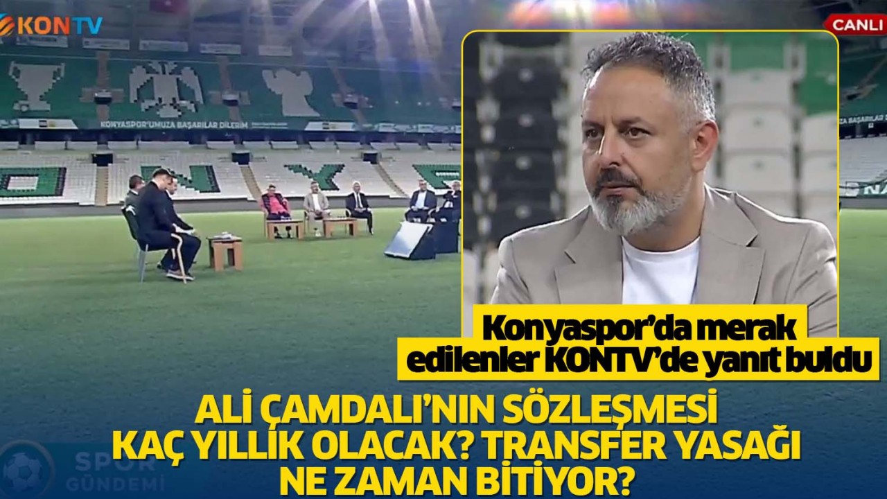 Konyaspor’da merak edilenler KONTV’de yanıt buldu: Ali Çamdalı’nın sözleşmesi kaç yıllık olacak? Transfer yasağı ne zaman bitiyor?