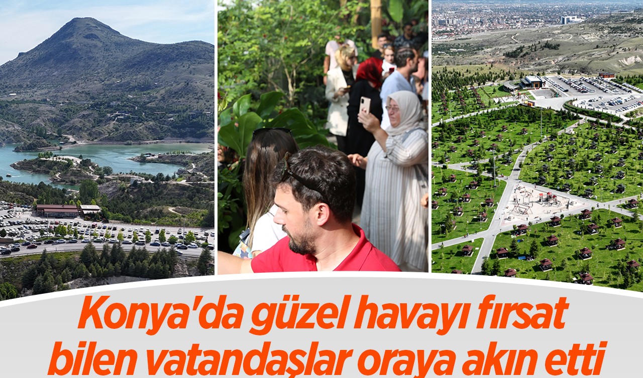 Konya'da güzel havayı fırsat bilen vatandaşlar oraya akın etti