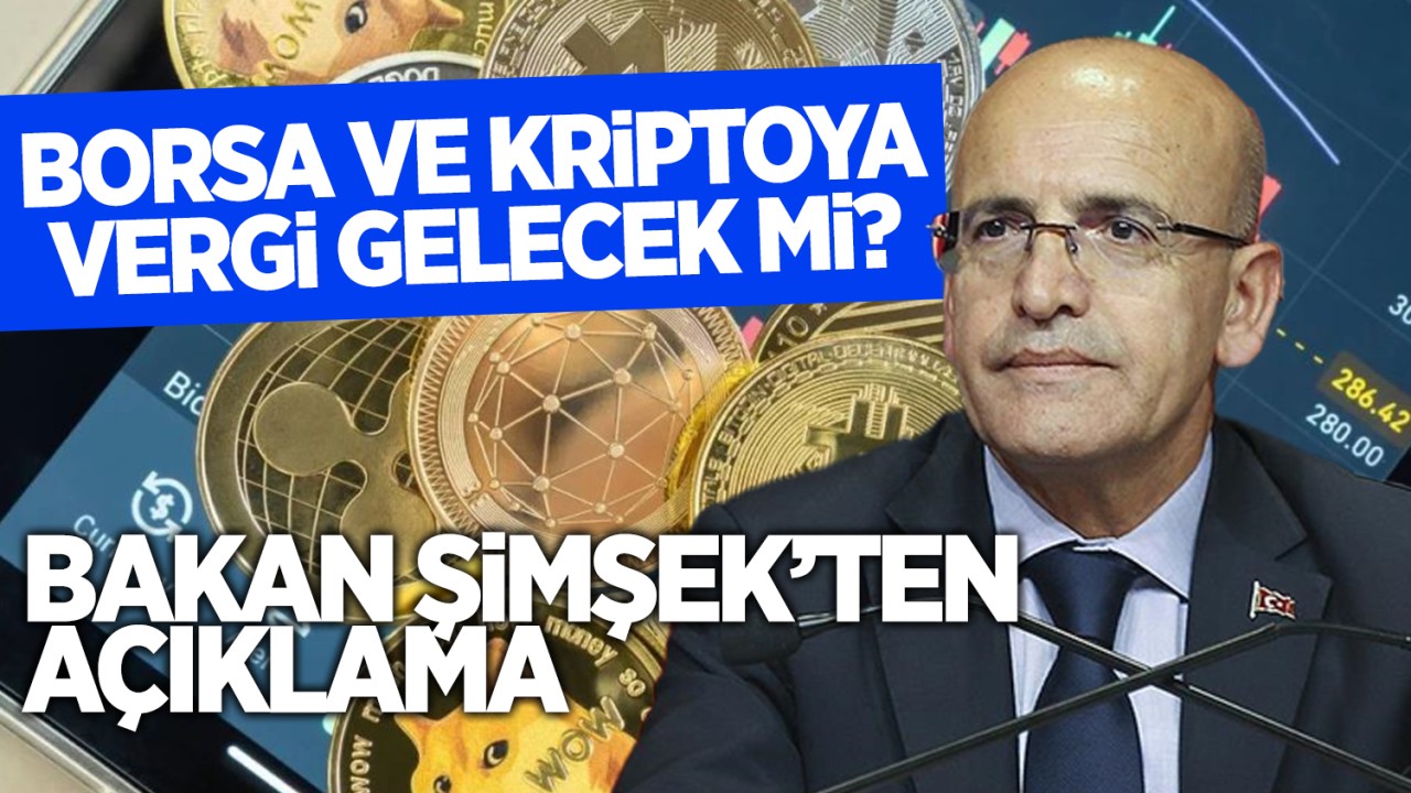 Borsa ve kriptoya vergi gelecek mi? Bakan Şimşek'ten açıklama