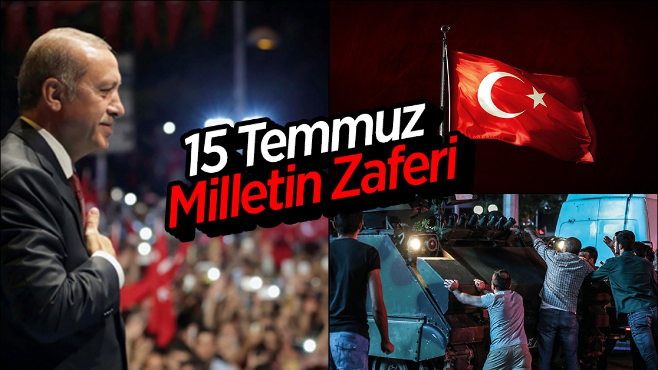 15 Temmuz Milletin Zaferi