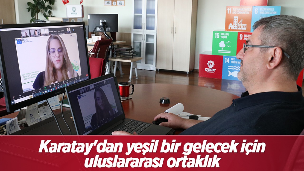 Karatay'dan yeşil bir gelecek için uluslararası ortaklık