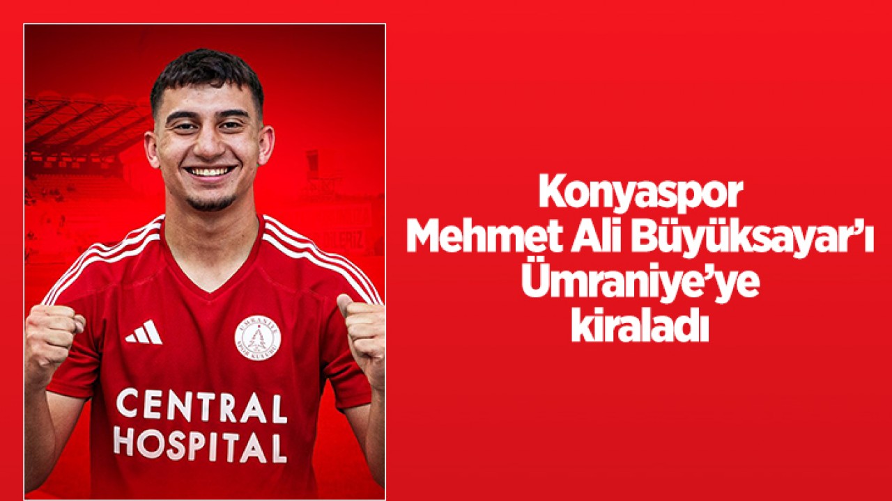 Konyaspor, Mehmet Ali Büyüksayar'ı Ümraniye'ye kiraladı