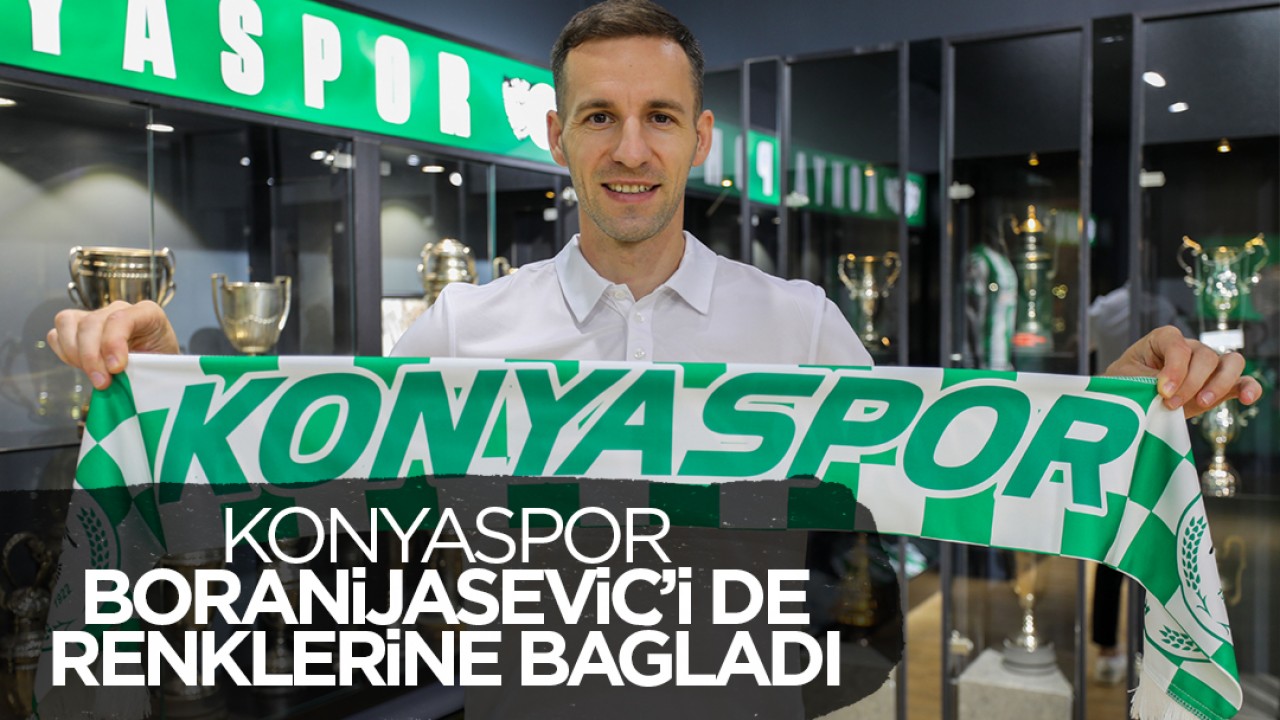 Konyaspor, Nikola Boranijasevic'i renklerine bağladı